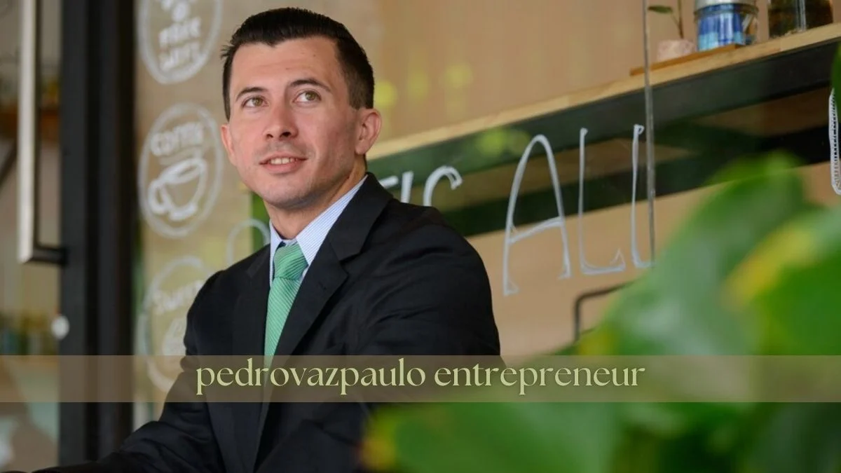 pedrovazpaulo entrepreneur