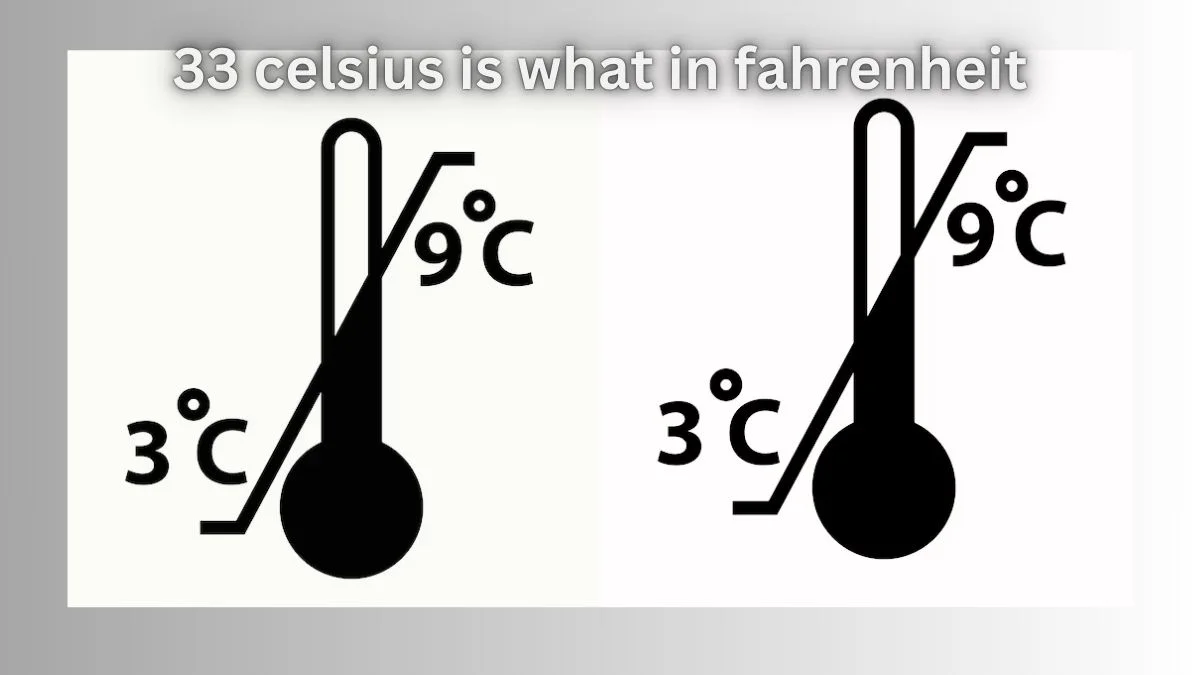 33 celsius is what in fahrenheit